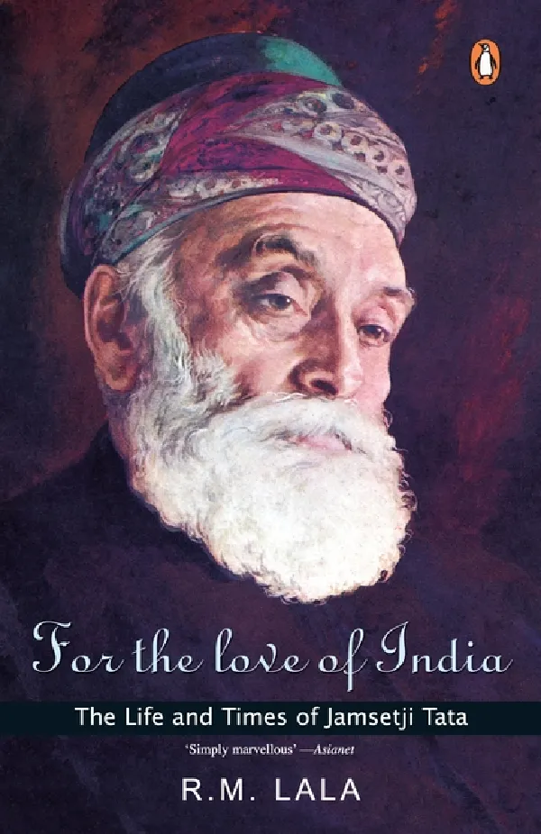 For the love of India : The life & times