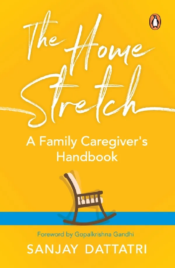 The Home Stretch: A Family Caregiverâ€™s Handbook