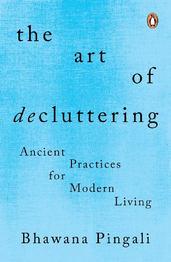 The Art Of Decluttering: Ancient Practices For Modern Living