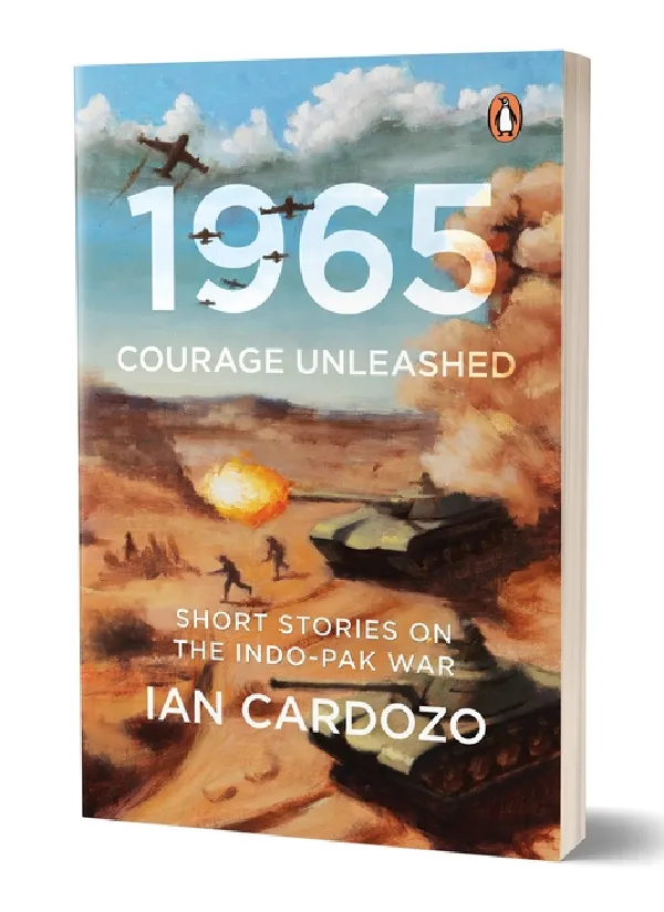 1965: Courage Unleashed: Short Stories of the Indo-Pak War