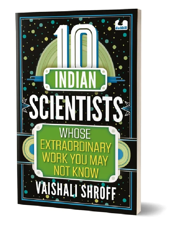 The 10s Series: 10 Indian Scientists Whose Extraordinary Work You May Not Know