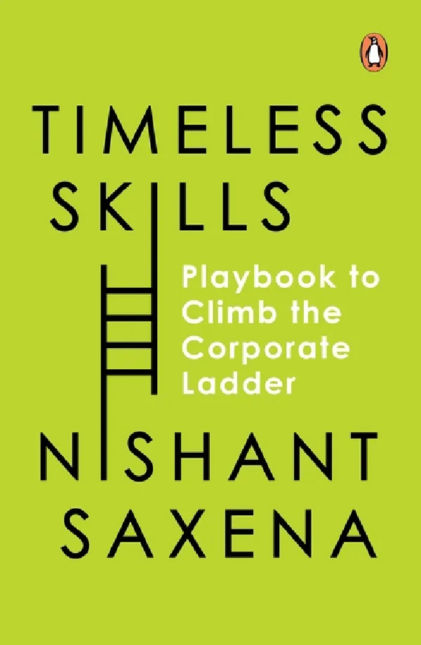 Timeless Skills: Playbook To Climb The Corporate Ladder