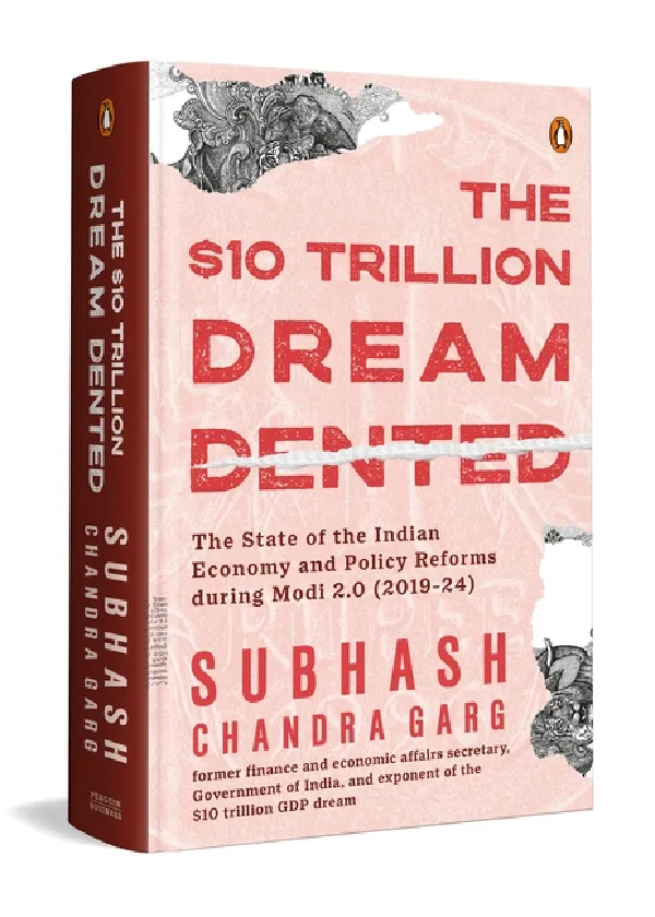 The $10Trillion Dream Dented: The State Of The Indian Economy & Reforms In Modi 2.0 (2019-2024)