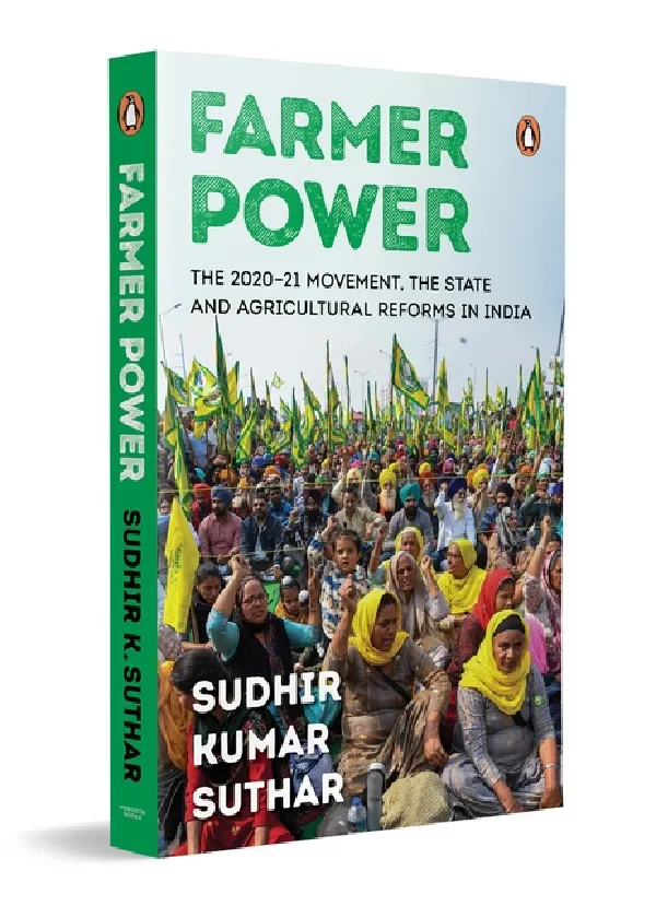 Farmer Power: The 2020-21 Movement, The State And Agricultural Reforms In India