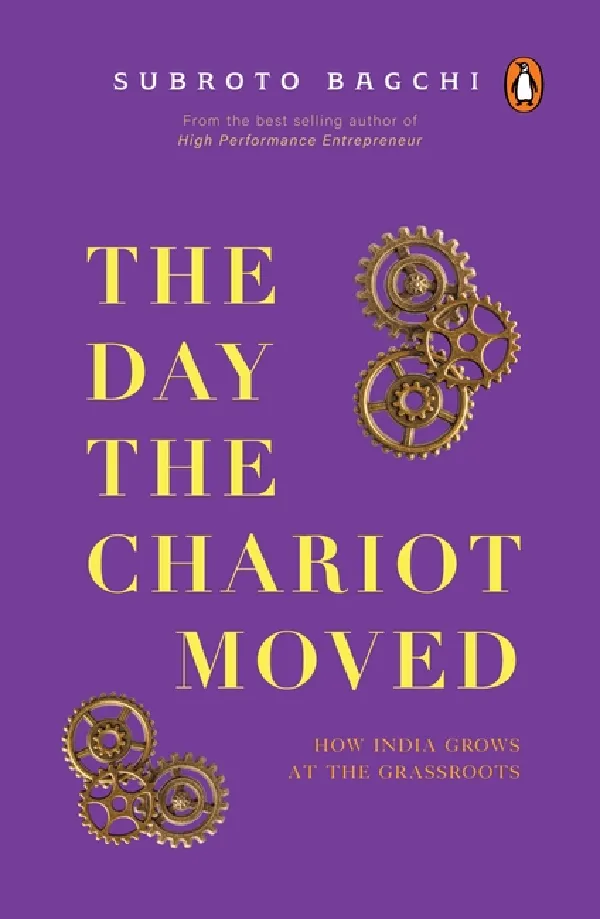 The Day The Chariot Moved: How India Grows At The Grassroots