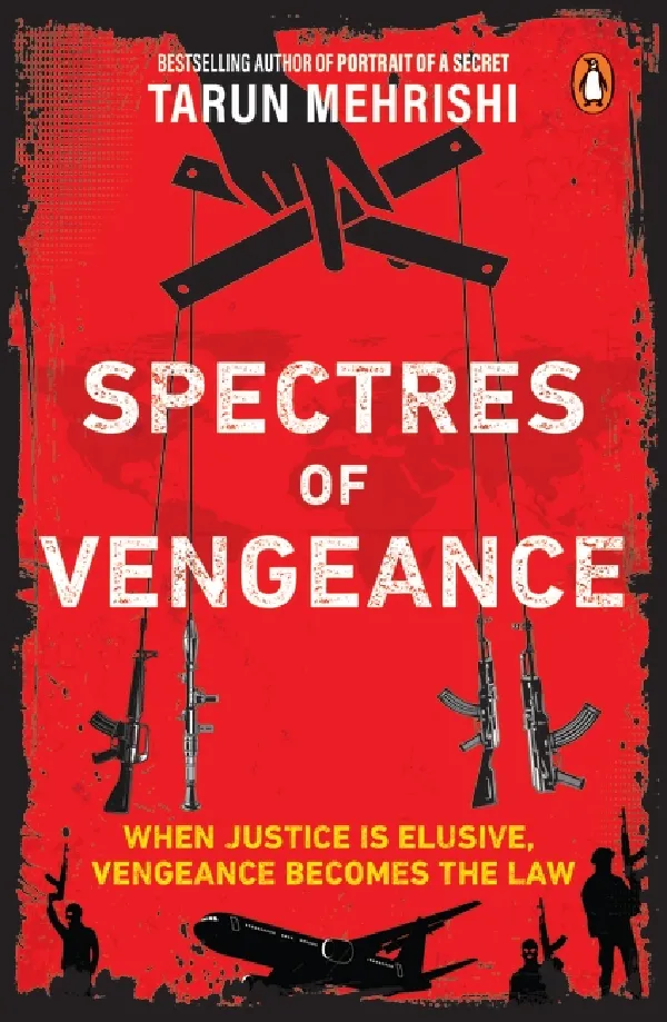 Spectres Of Vengeance: When Justice Is Elusive, Vengeance Becomes The Law