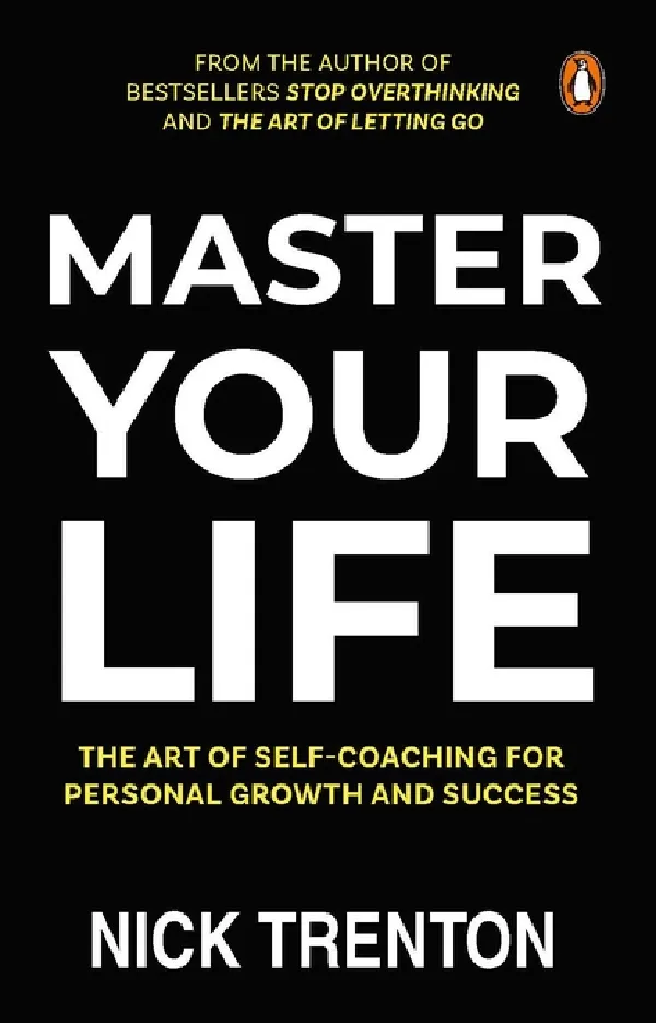 Master Your Life: The Art of Self-Coaching for Personal Growth and Success