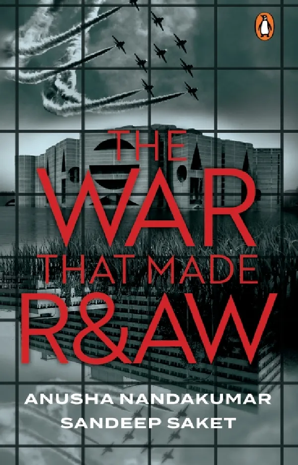 The War That Made R&AW