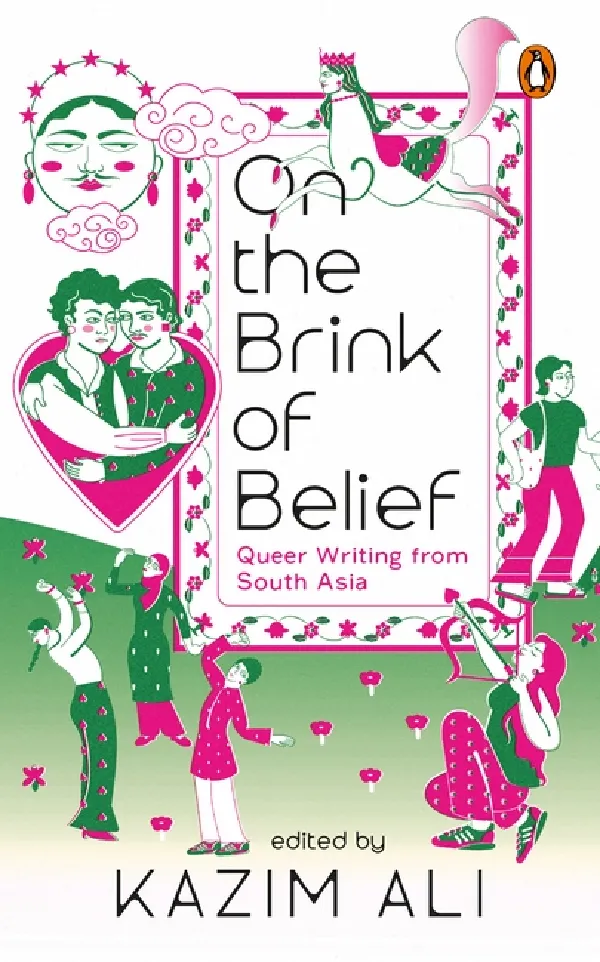 On The Brink Of Belief: Queer Writing From South Asia