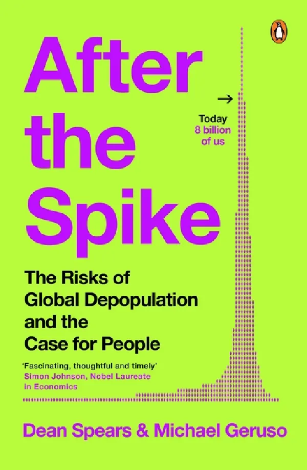 After The Spike: The Risks Of Global Depopulation And The Case For People
