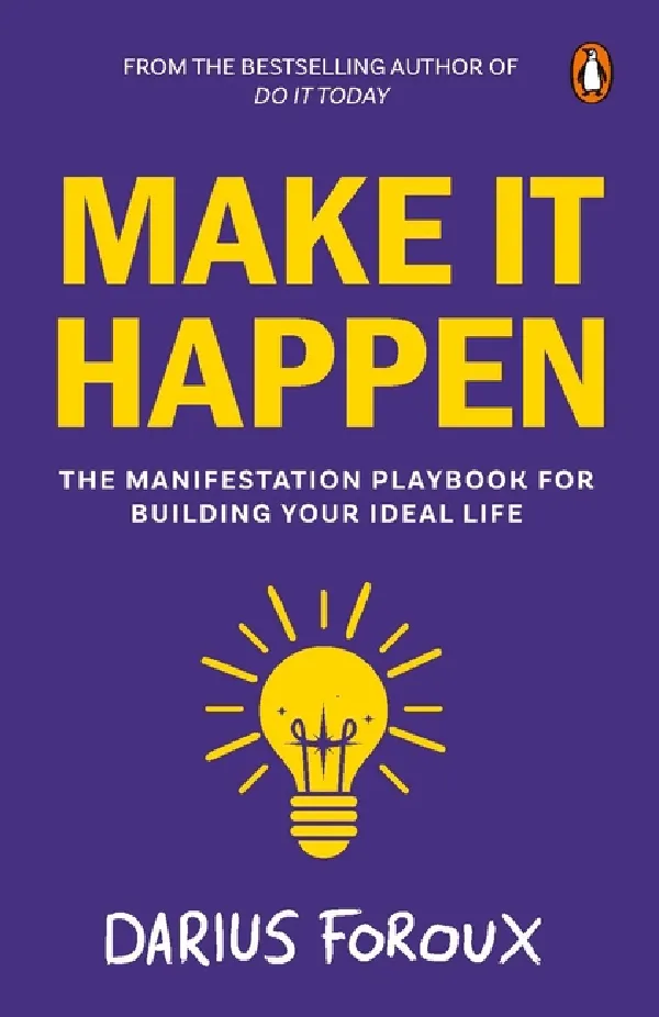 Make It Happen: The Manifestation Playbook for Building Your Ideal Life