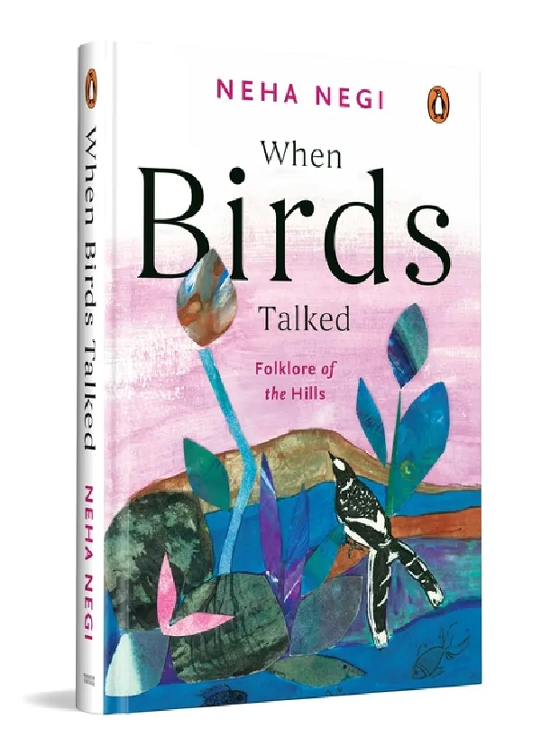 When Birds Talked: Folklore Of The Hills