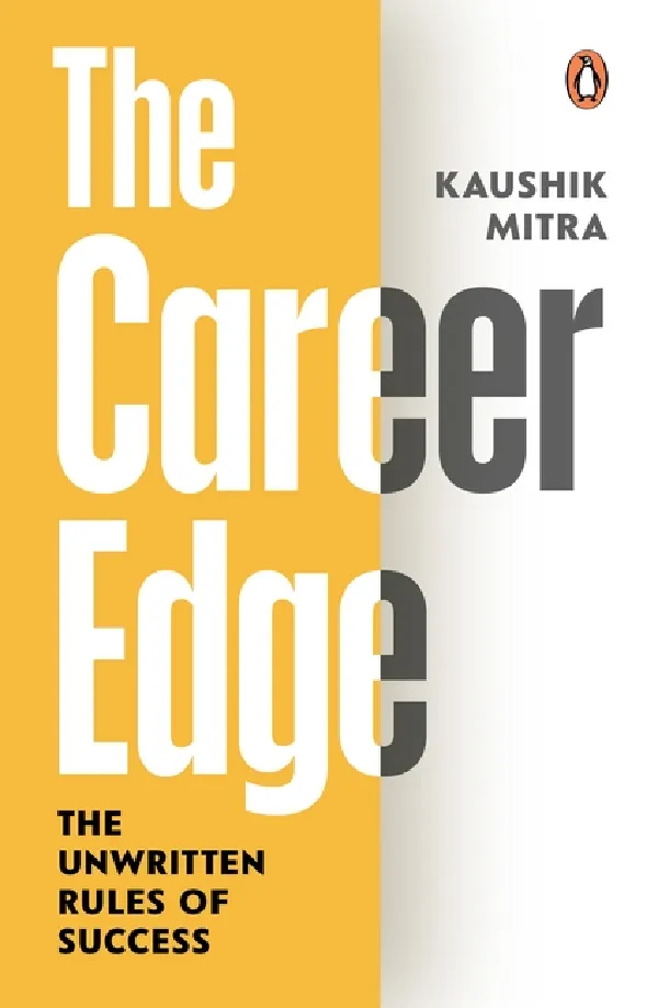 The Career Edge: The Unwritten Rules Of Success