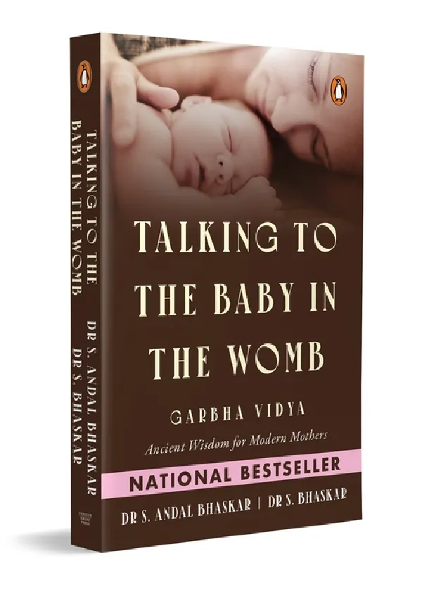 Talking To The Baby In The Womb: Garbha Vidya: Ancient Wisdom For Modern Mothers