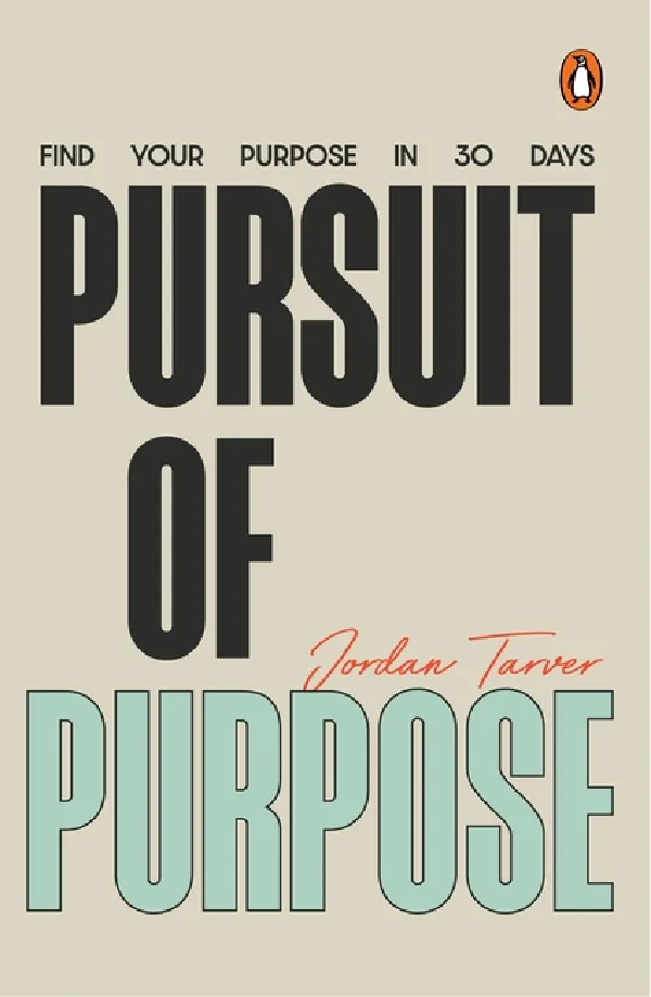 Pursuit Of Purpose: Find Your Purpose In 30 Days