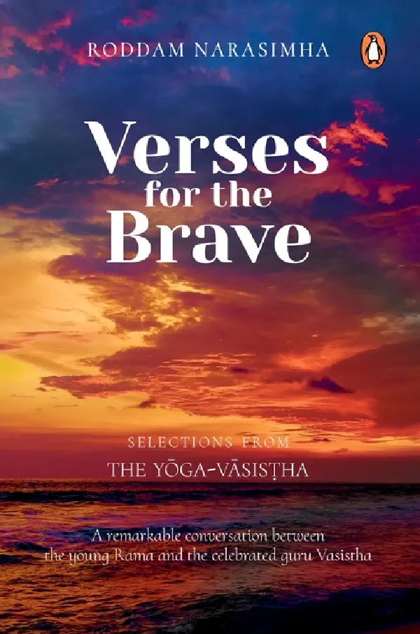 Verses for the Brave: Selections from the Yoga-Vasiá¹£á¹­ha
