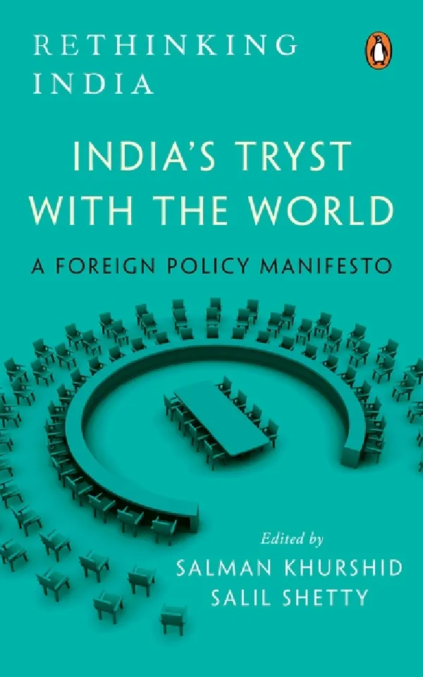 Rethinking India Series: Indiaâ€™s Tryst With The World: A Foreign Policy Manifesto