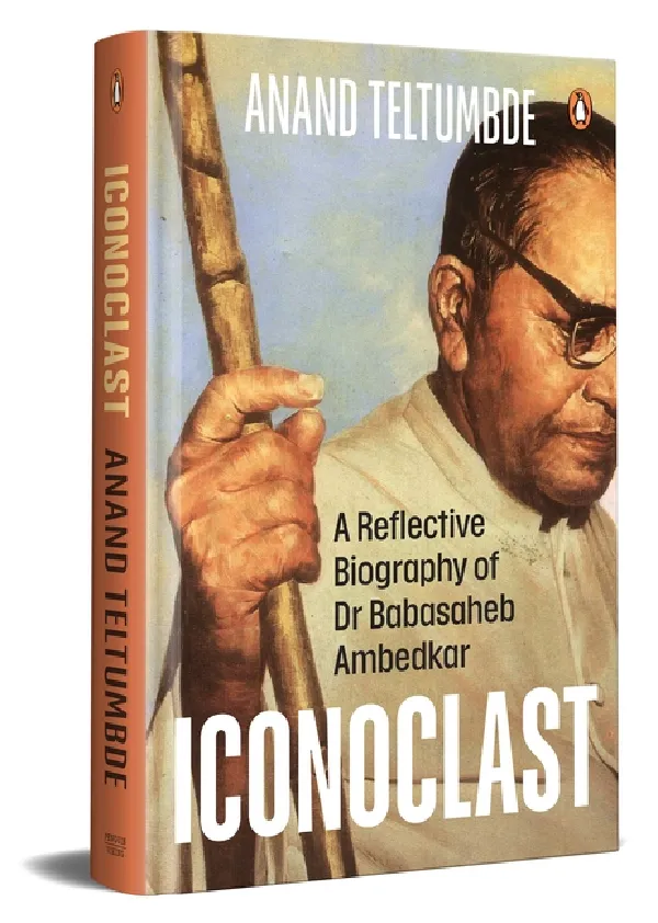 Iconoclast: A Reflective Biography Of Dr Babasaheb Ambedkar