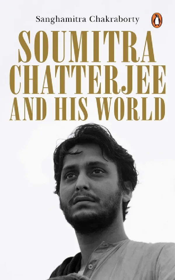 Soumitra Chatterjee And His World