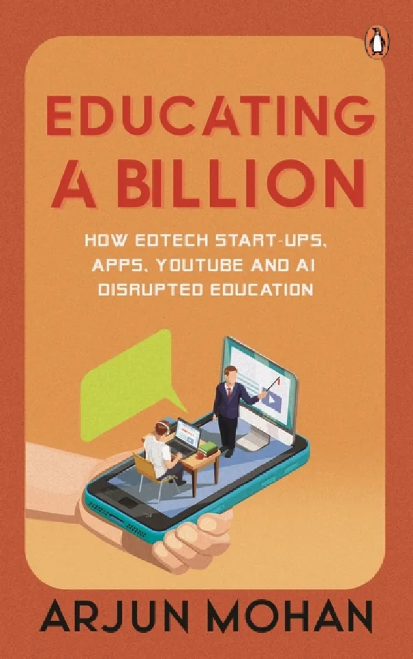 Educating A Billion: How Edtech Start-Ups, Apps, Youtube And AI Disrupted Education