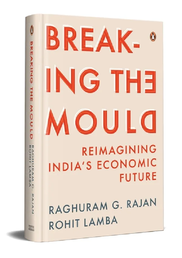 Breaking the Mould: Reimagining Indias Economic Future