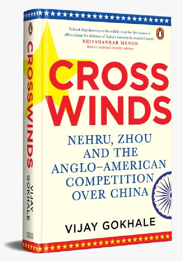 Crosswinds: Nehru, Zhou and the Anglo-American Competition over China