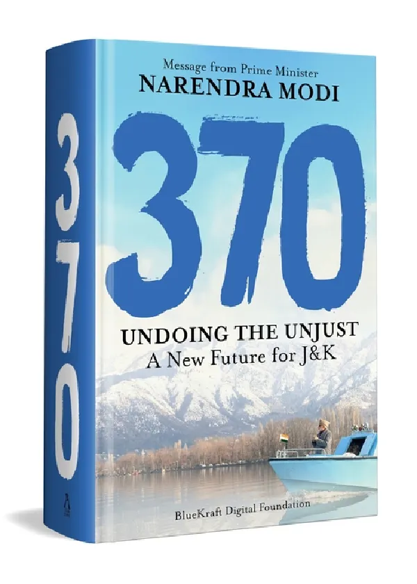 370: undoing the unjust, a new future for J&K