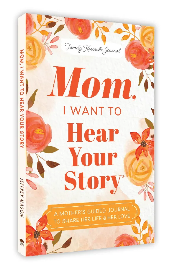 Mom, I Want to Hear Your Story (Expanded Edition)