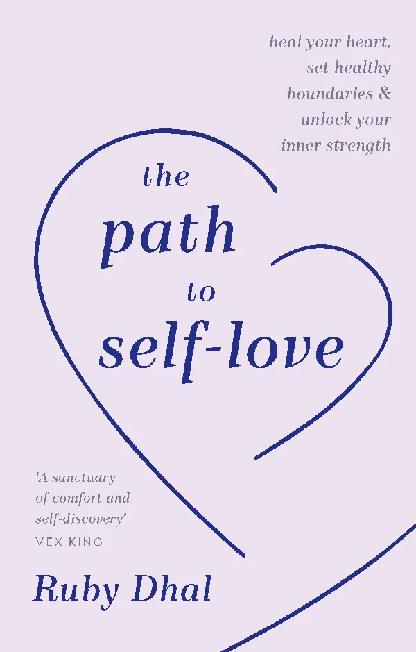 The Path to Self-Love: Heal Your Heart, Set Healthy Boundaries & Unlock Your Inner Strength