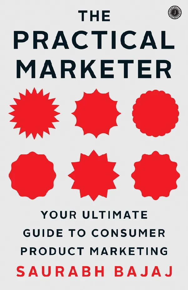 The Practical Marketer: Your Ultimate Guide to Consumer Product Marketing