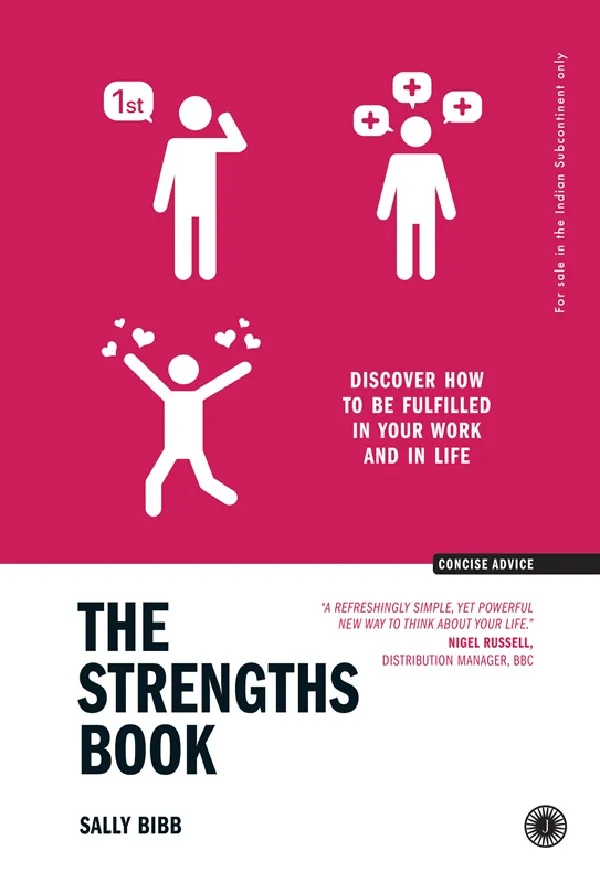 The Strengths Book: Discover how to be Fulfilled in Your Work and in Life