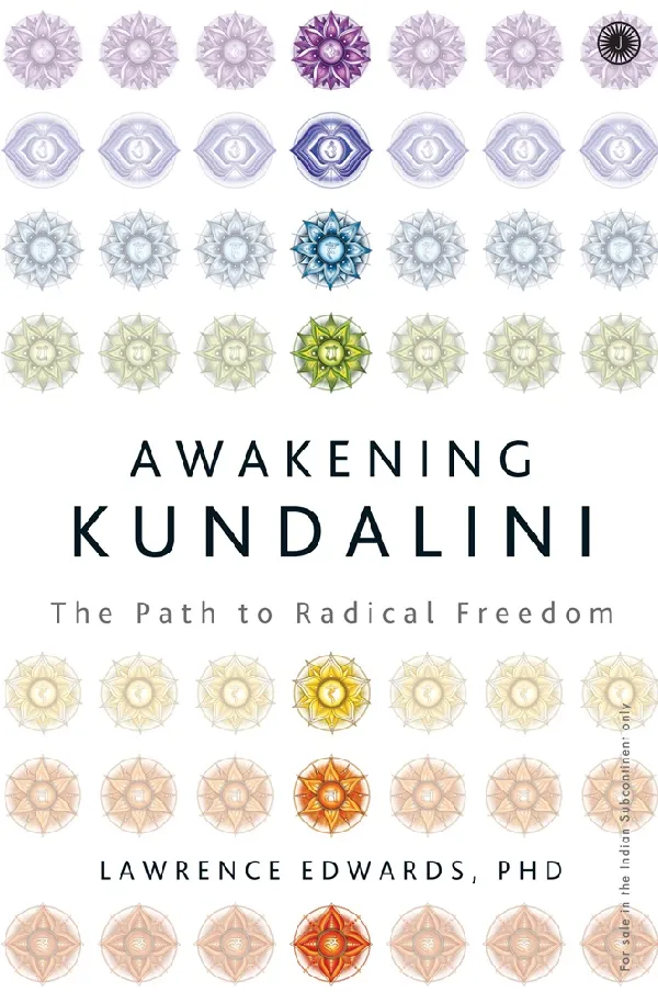 Awakening Kundalini: The Path to Radical Freedom