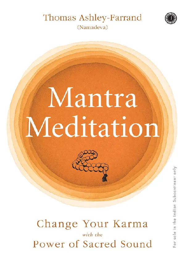 Mantra Meditation: Change Your Karma with the Power of Sacred Sound