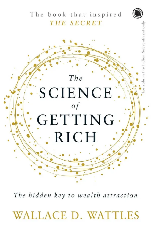 The Science Of Getting Rich: The hidden key to wealth attraction