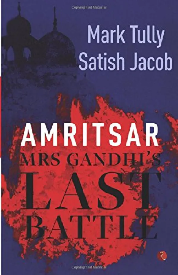 Amritsar : Mrs Gandhi's Last Battle