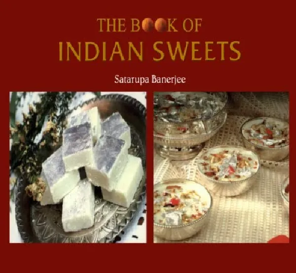 The Book Of Indian Sweets