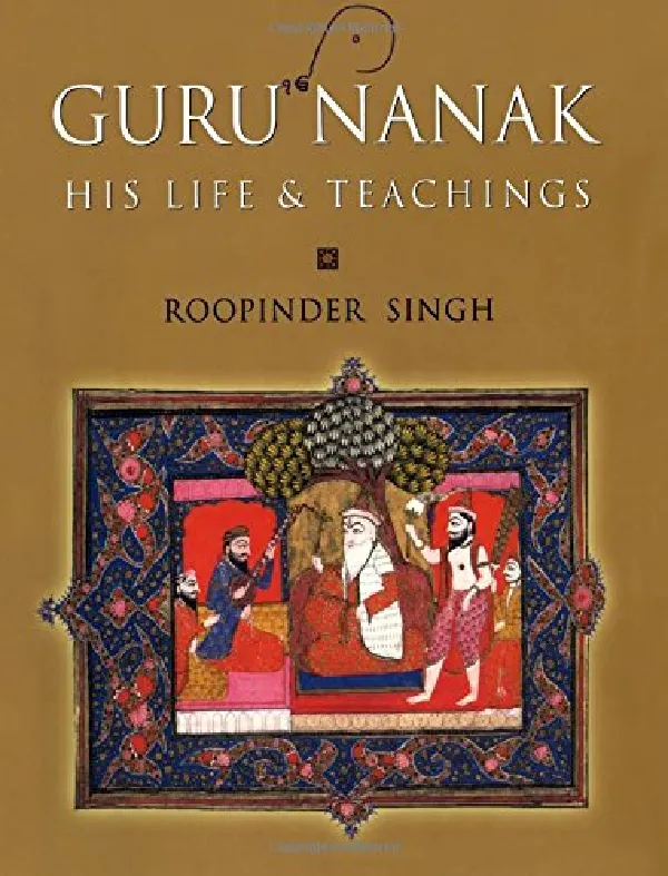 Guru Nanak: His Life And Teachings