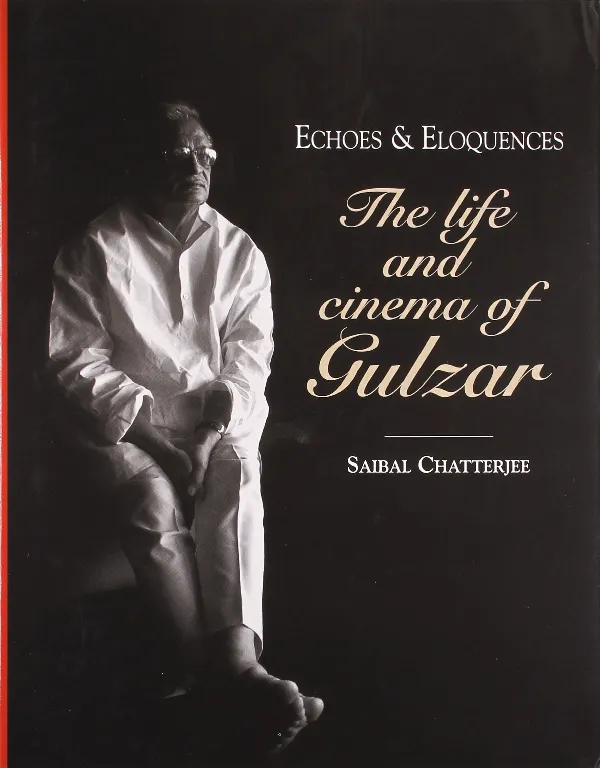Echoes & Eloquences: The Life and Cinema of Gulzar