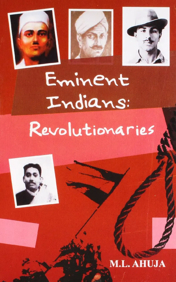 Eminent Indians: Revolutionaries