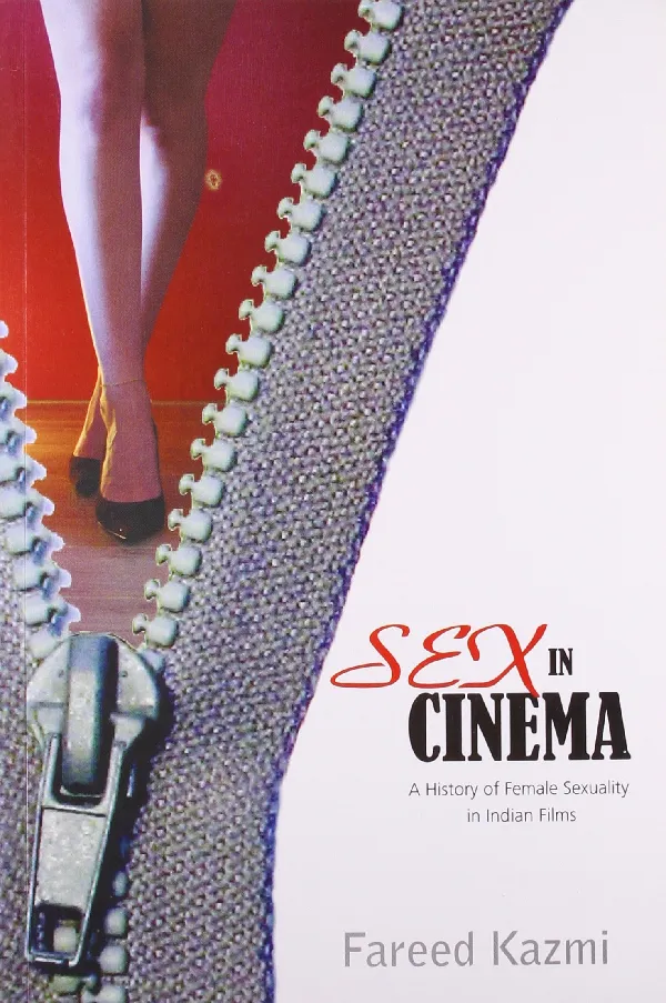 Sex in Cinema: A History of Female Sexuality in Indian Films