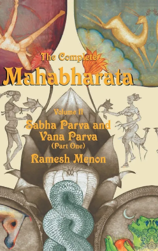 The Complete Mahabharata - Vol. 2: Sabha Parva and Vana Parva (Part - 1)