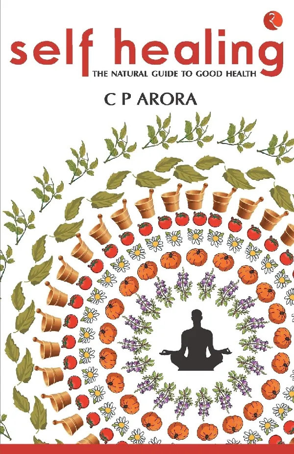 Self Healing: The Natural Guide to Good Health