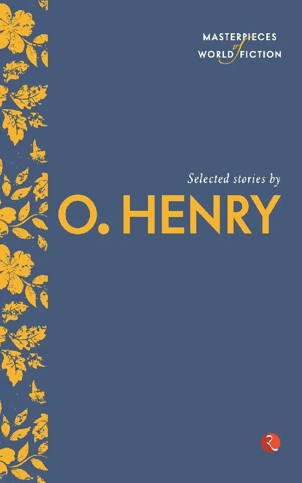 Masterpieces of World Fiction: Selected Stories By O. Henry