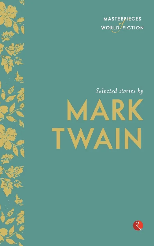 Masterpieces of World Fiction: Selected Stories By  MARK TWAIN