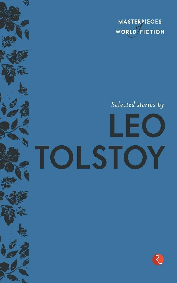 Masterpieces of World Fiction: Selected Stories By  LEO TOLSTOY