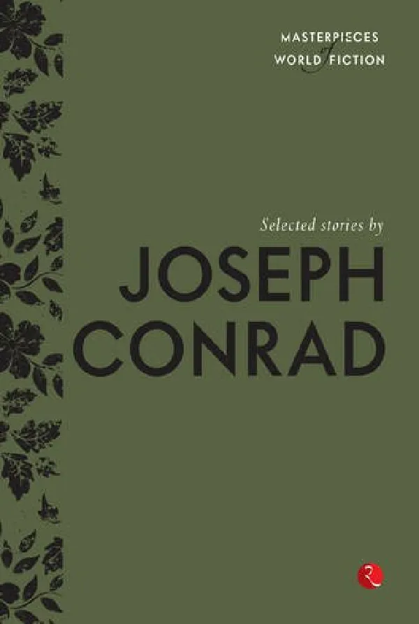 Masterpieces of World Fiction: Selected Stories By Joseph Conard