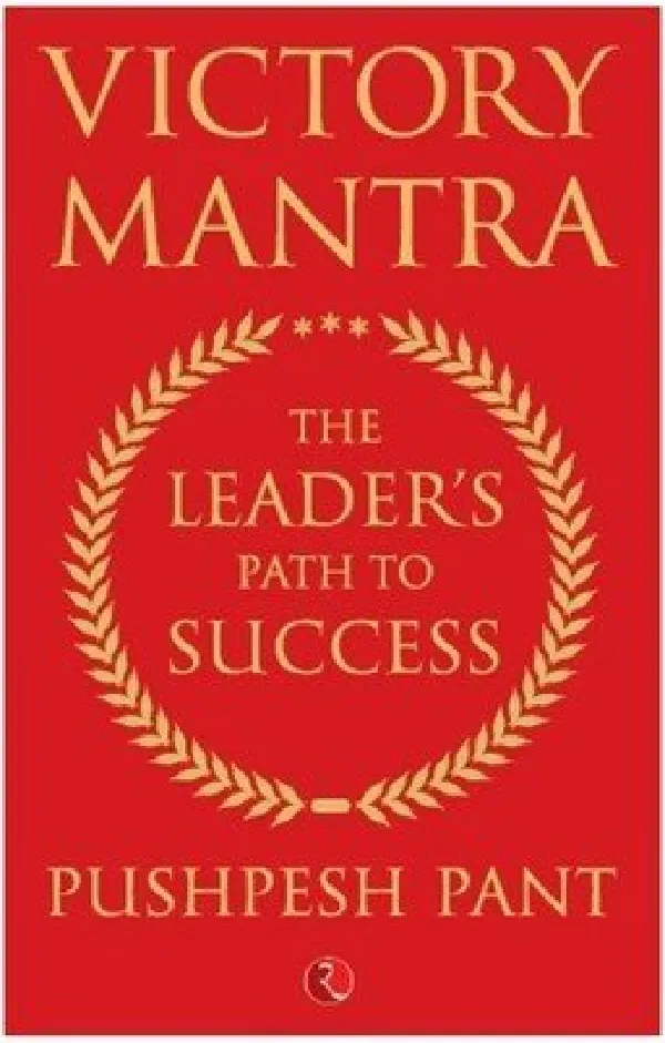 Victory Mantra: The Leader'S Path To Success