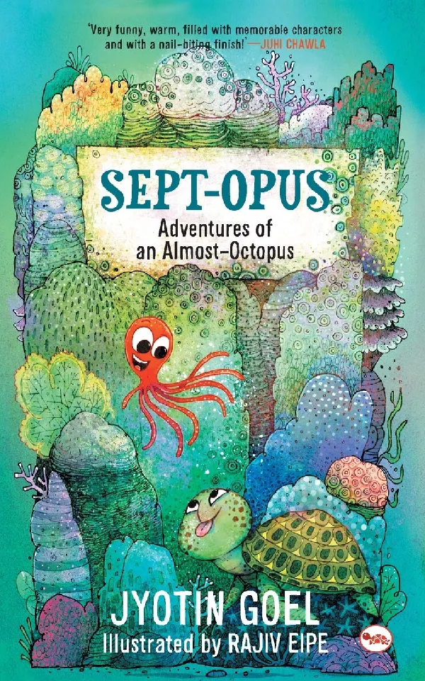 Sept-opus: Adventures of an Almost-Octopus (Rot8 the Sept-opus)