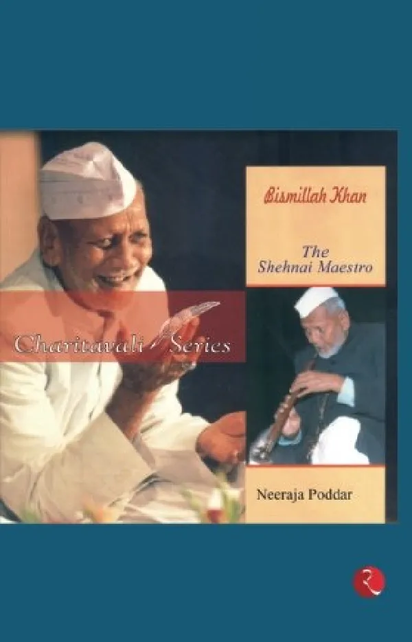Bismillah Khan: The Shehnai Maestro