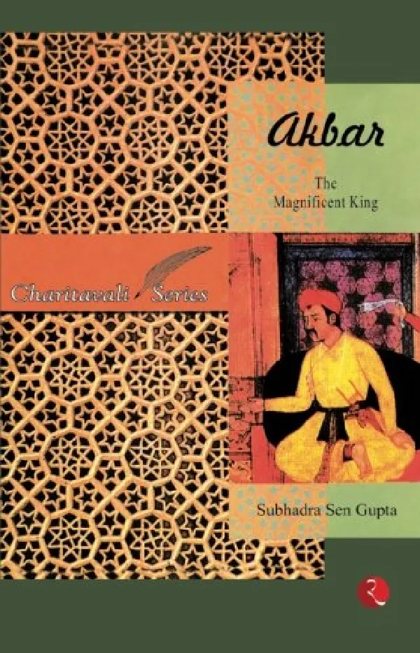 Akbar: The Magnificent King